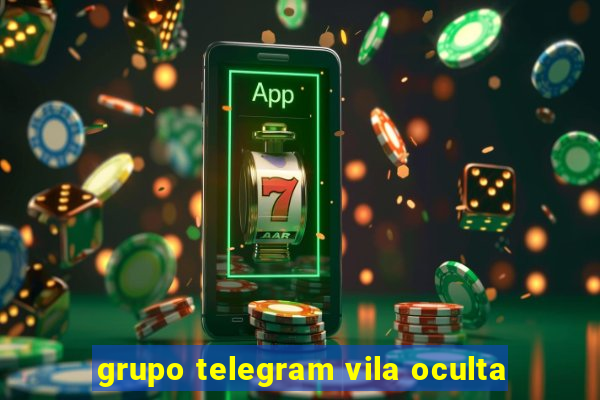 grupo telegram vila oculta